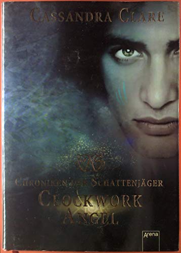  Chroniken der Schattenjäger 01. Clockwork Angel