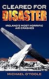 Cleared for Disaster: Ireland's Most Horrific Air Crashes