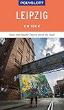  POLYGLOTT on tour Reiseführer Leipzig: Neun individuelle Touren durch die Stadt