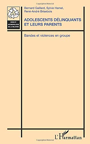 Adolescents délinquants et leurs parents: Bandes et violences en groupe