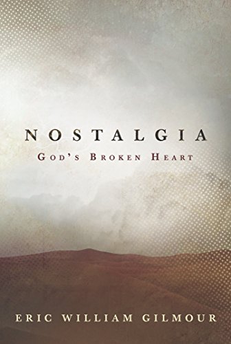 Nostalgia: God's Broken Heart