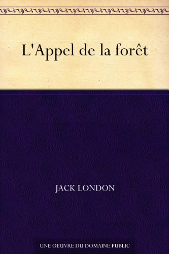 L'Appel de la forêt (French Edition)