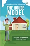 The House Model: A simpler way to think about organizations