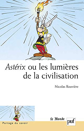 Astérix ou les lumières de la civilisation Astérix ou les lumières de la civilisation