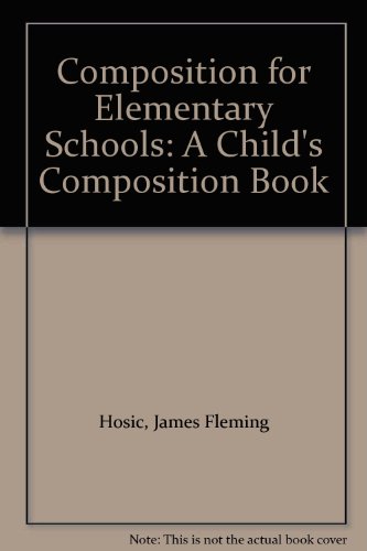 Composition for Elementary Schools: A Child's C... B007Q5ZZPM Book Cover