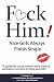 F*CK Him!: Nice Girls Always Finish Single