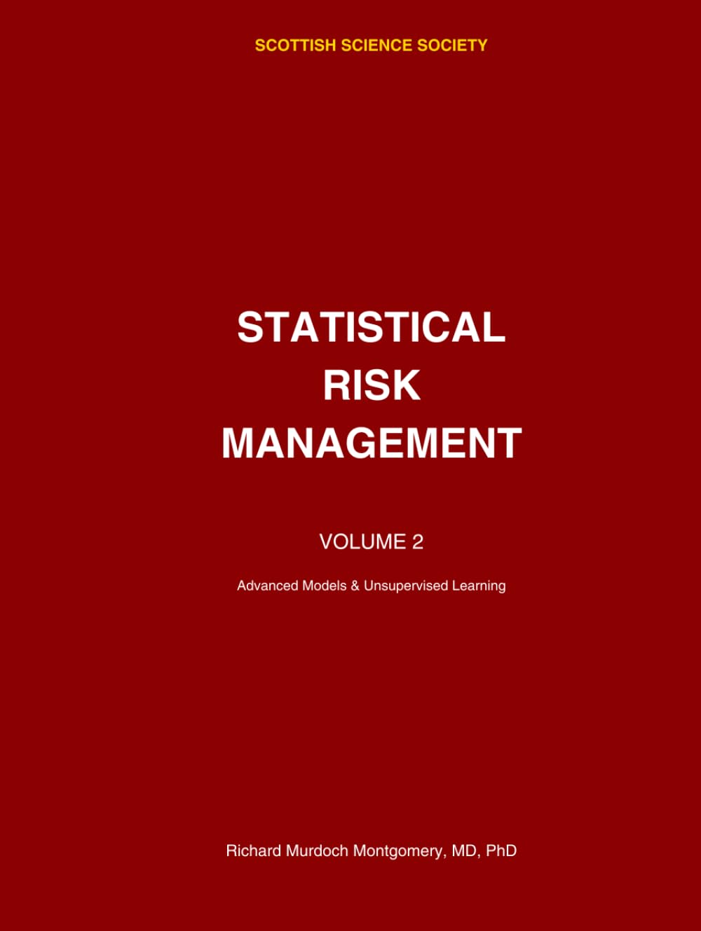 Statistical Risk Management: A Comprehensive Treatise: Volume II: Advanced Models & Unsupervised Learning