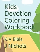 Kids Devotion Coloring Workbook: KJV Bible 1719808376 Book Cover