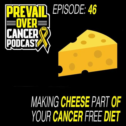 Making Cheese Apart Of Your Cancer Free Diet | Keith Bishop & Jeff Lopes 46