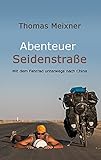 tourenrad herren gebraucht  Abenteuer Seidenstraße: Mit dem Fahrrad unterwegs nach China