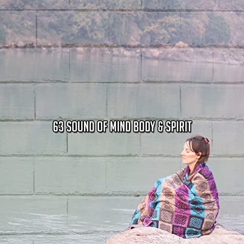 Play 63 Sound Of Mind Body & Spirit by Relaxed Minds on Amazon Music
