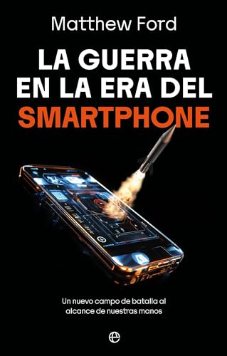 La guerra en la era del smartphone: Un nuevo campo de batalla al alcance de nuestras manos (ACTUALIDAD)