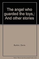 The angel who guarded the toys,: And other stories B0007F6PQQ Book Cover