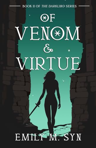 Of Venom and Virtue: Book II of The Darkling Series