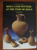 Holy Land Pottery at the Time of Jesus 9655160548 Book Cover