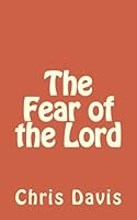 The Fear of the Lord 1500133493 Book Cover
