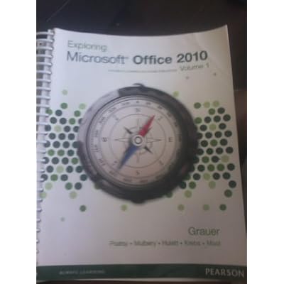 Exploring Microsoft Office 2010, Volume 1