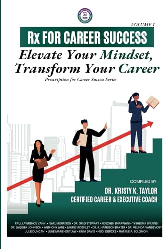 Rx for Career Success: Elevate Your Mindset, Transform Your Career: Volume 1, Prescription (Rx) for Career Success Series
