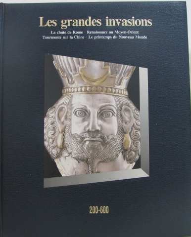 Les grandes invasions. La chute de Rome - Renaissance au Moyen-Orient - Tourmente sur la Chine - Le printemps du Nouveau Monde. Histoire du Monde - 200-600.