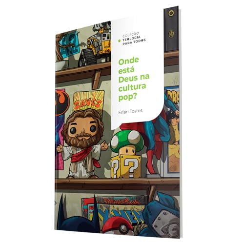 Onde está Deus na cultura pop? | Coleção Teologia para todos: Um olhar cristão sobre o mundo do entr