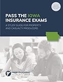 Pass the Iowa Insurance Exams: A Study Guide for Property and Casualty Producers