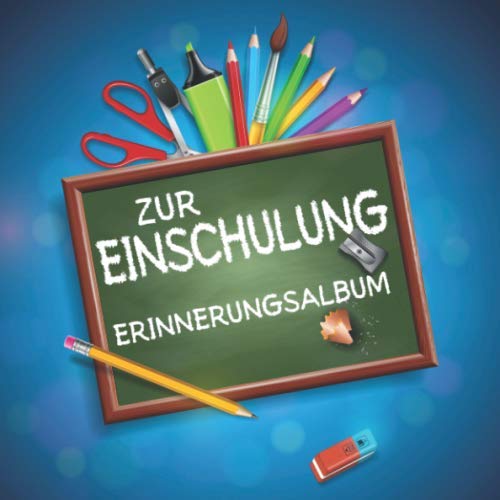 Zur Einschulung Erinnerungsalbum: Zum Schulstart für Junge und Mädchen, als Geschenk und für die Schultüte; auch als Erinnerungsbuch, Gästebuch, Deko