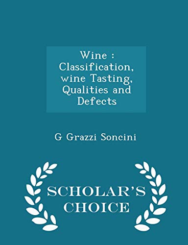 Wine: Classification, Wine Tasting, Qualities a... 1297319907 Book Cover