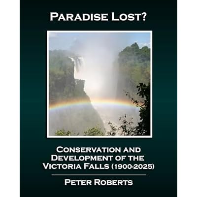 Paradise Lost? Conservation and Development of the Victoria Falls