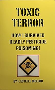 Paperback TOXIC TERROR How I Survived Deadly Toxic Pesticide Poisoning Book