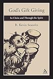God's Gift Giving: In Christ and Through the Spirit