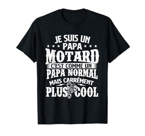 Je suis Un Papa Motard - Motard Moto Motocyclisme T-Shirt