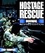 Hostage Rescue Manual: Tactics of the Counter-terrorist Professionals-revised Edition