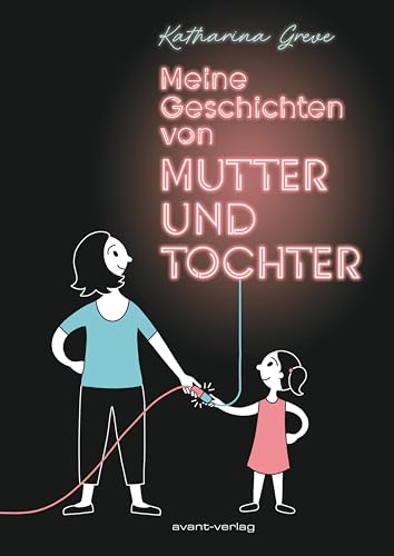 Meine Geschichten von Mutter und Tochter