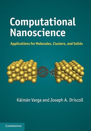 Computational Nanoscience: Applications for Molecules, Clusters, and Solids-Wow! eBook