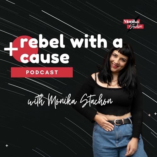 Rebel With A Cause with Monika Stachon Titelbild