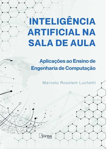 Inteligência artificial na sala de aula aplicações ao ensino de engenharia de computação