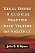 Legal Issues in Clinical Practice with Victims of Violence