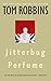 Jitterbug Perfume: A Novel