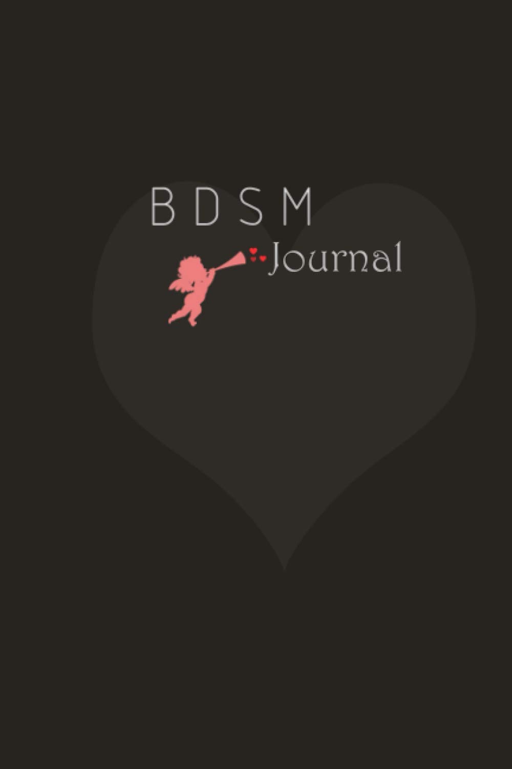 BDSM Journal: Kink Journal, BDSM Training Notebook, Fetish, bondage, fantasy