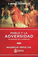 PABLO Y LA ADVERSIDAD: UN ESTUDIO DE 2 CORINTIOS (Spanish Edition) 1962296466 Book Cover