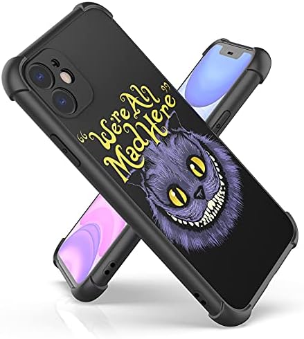 Fit for iPhone 11 Case (6.1") with 4 Corners Shockproof Protection Anime Design Customization Cases for Men and Women (01-Alice-in-Wonderland-Cat-Quotes-All-Mad-Here)