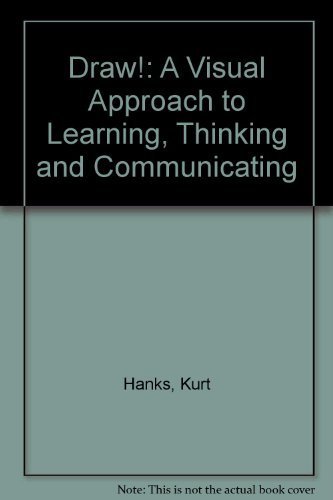 Draw: A visual approach to thinking, learning, and communicating: Hanks ...