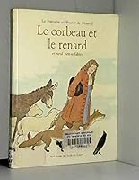 Le Corbeau Et Le Renard et neuf autres fables 208072231X Book Cover