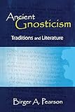 Ancient Gnosticism: Traditions and Literature