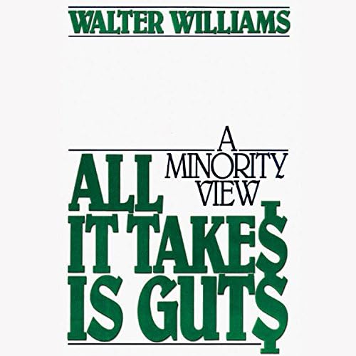 All It Takes Is Guts: A Minority View Audiobook by Walter E. Williams