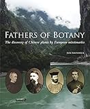 Fathers of Botany: The Discovery of Chinese Plants by European Missionaries
