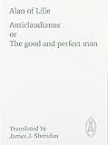 Anticlaudianus The Good and Perfect Man (Mediaeval Sources in Translation, 14)