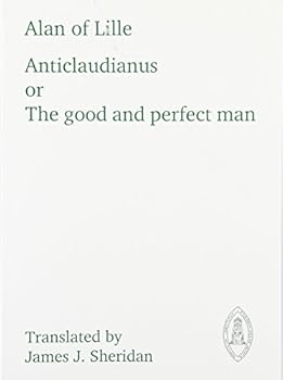 Paperback Anticlaudianus the Good and Perfect Man Book
