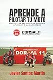  Aprende a pilotar tu moto: Manual de técnicas de pilotaje aplicado a la carretera