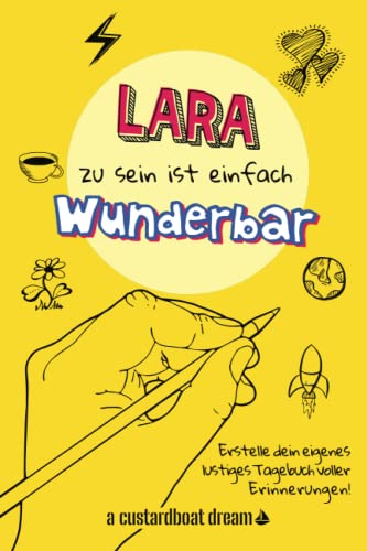 Lara zu sein ist einfach wunderbar: Ein personalisiertes (DIY) eigenes lustiges Tagebuch